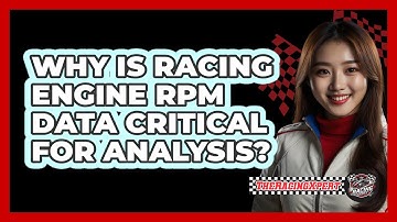 Why Is Racing Engine RPM Data Critical For Analysis? - The Racing Xpert