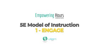 Empowering Hours Webinar (Ep. 06) - 5E Model of Instructional Design