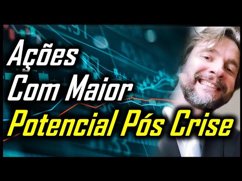 Ações com Maior Potencial de Valorização no Pós Crise