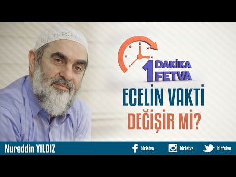 Ecelin vakti değişir mi? /Birfetva - Nureddin YILDIZ