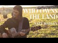 Who owns the land - Nate Hadley (Live recording)