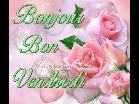 Bon Vendredi Tout Le Monde Youtube Bon Vendredi Tout Le Monde Youtube