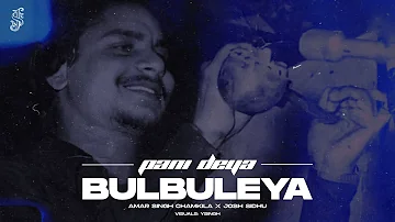 PANI DEYA BULBULEYA - CHAMKILA X JOSH SIDHU