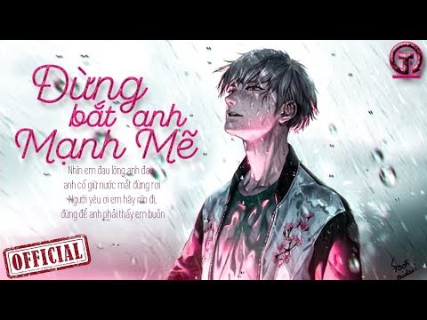 Đừng Bắt Anh Phải Chọn - Đừng Bắt Anh Mạnh Mẽ - Hồ Quang Hiếu [LYRIC VIDEO] Nghe Đi Rồi Khóc