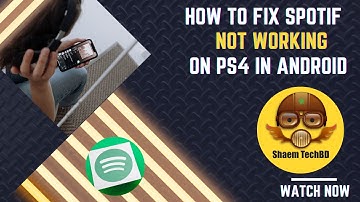 How to Fix Spotify Not Working On PS4 in Android