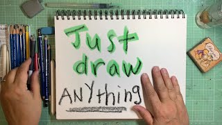 Just Draw Anything! Using Pencils To Get The Creativity Flowing