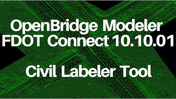 OpenBridge Modeler - FDOT Connect - Civil Labeler Tool