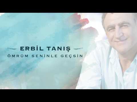 Erbil Tanış - Ömrüm Seninle Geçsin