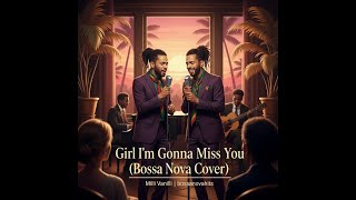 Milli Vanilli Girl I'm Gonna Miss You (Bossa Nova cover)