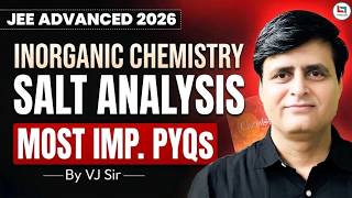 JEE Advanced 2026 | Inorganic Chemistry | Salt Analysis | JEE Most Imp. PYQS | VJ Sir #jee