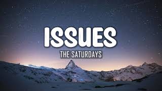 The Saturdays - Issues (Lyrics)
