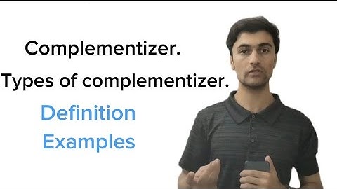 What is complementizer ||Complementizer and its types explained with examples.