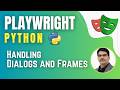 Playwright with Python &amp; Pytest | Handling Dialogs and Frames in Playwright ( Session 11)