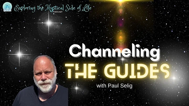 An Intimate Chat with Paul Selig on Channeling the...