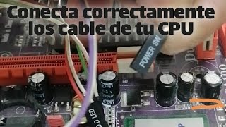 como conectar correctamente los cables d power o encedido, reseteo, y los cables d los led d una pc