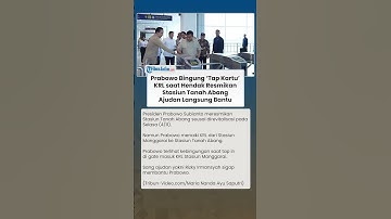 Hendak Resmikan Stasiun Tanah Abang, Prabowo Kebingungan 