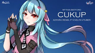 Mythia Batford - Cukup (Adyoro Remix, ft Evelyn Vtuber)