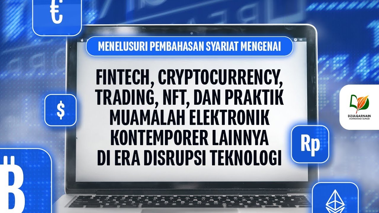 Menelusuri Pembahasan Syariat tentang Fintech, Cryptocurrency, & Selainnya di Era Disrupsi Tekno