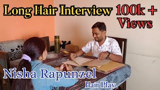 Long Hair Interview || Long Hair Girl Nisha's Hair Play Story