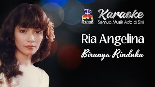 Ria Angelina - Birunya Rinduku (Karaoke Version)
