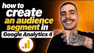 How to Create an Audience Segment in Google Analytics 4