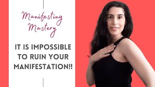 It Is Impossible To Ruin Your Manifestation! | Why You Cannot Mess Up Your Manifestation