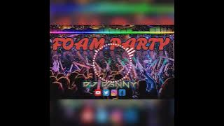 FOAM PARTY | NONSTOP COLLECTION | DJ DANNY🔥
