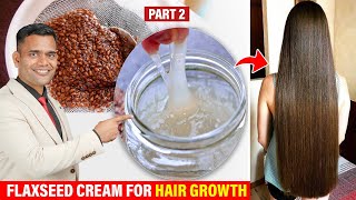 Homemade Flaxseeds Cream For Hair Growth ( Part 2 ) - Dr. Vivek Joshi