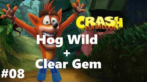 Crash Bandicoot 1 #08 Hog Wild + Clear Gem (N. Sane Trilogy) 100% Walkthrough Ps4