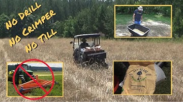 Easy Way To No Till - When You Can’t Afford A DRILL!!!