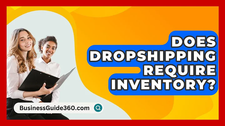 Does Dropshipping Require Inventory? - BusinessGuide360.com
