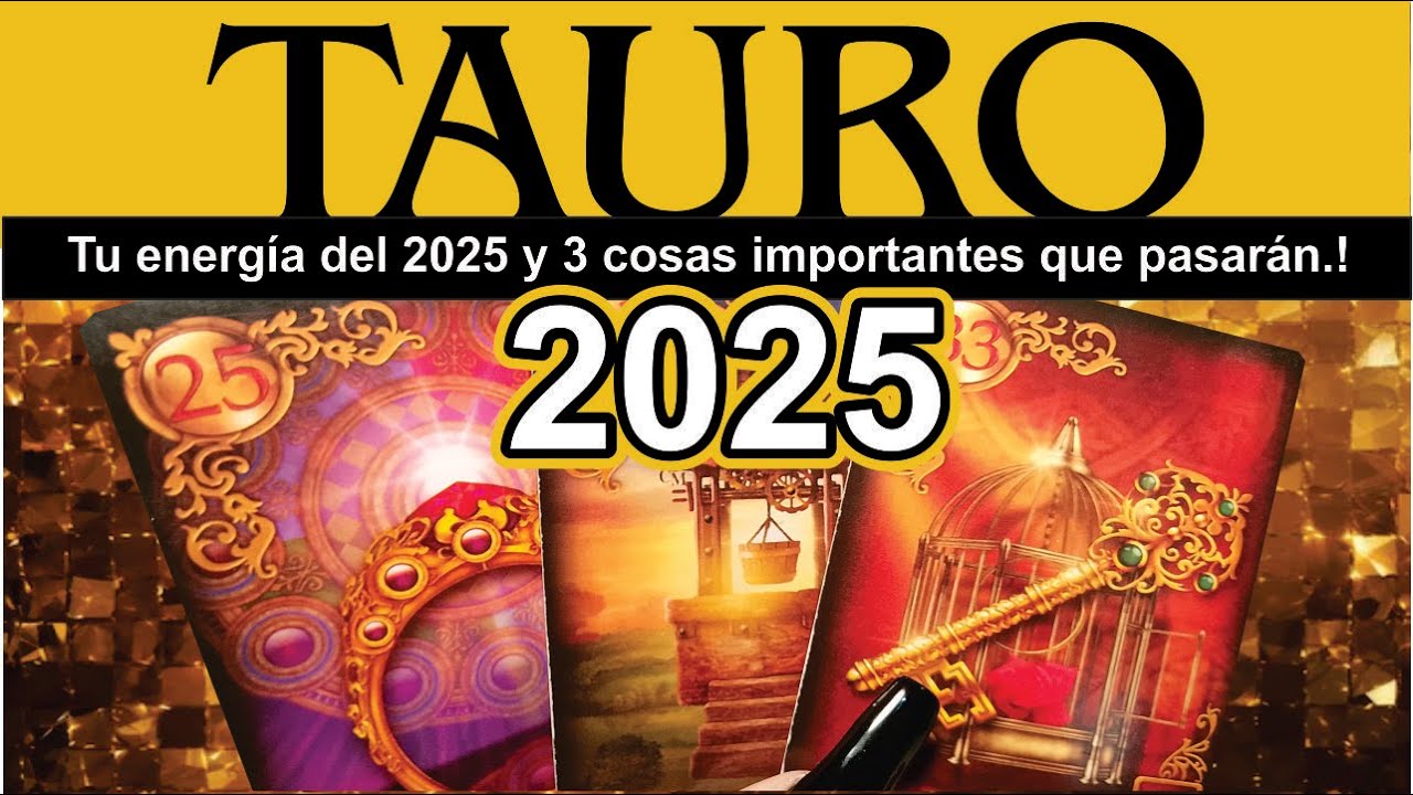 #TAURO 🔥 2025 🔥 WOW.! Agárrate.! viene fuerte.! entérate de todo lo que ...