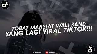 DJ TOBAT MAKSIAT WALI BAND MENGKANE FULL BASS YANG KALIAN CARI CARI YANG FYP DI TIKTOK