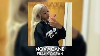 novacane - frank ocean [sped up]