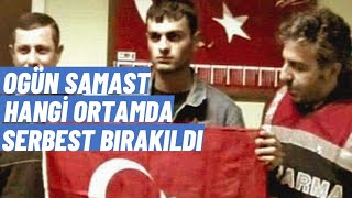Ogün Samast Hangi Ortamda Serbest Bırakıldı?  Mehmet Efe Çaman