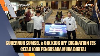 Gubernur Sumsel Ojk Kick Off Digination Fest, Cetak 100K Pengusaha Muda Digital