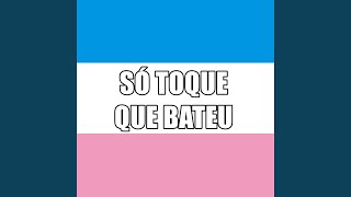 Só Toque Que Bateu - Mc Bocão