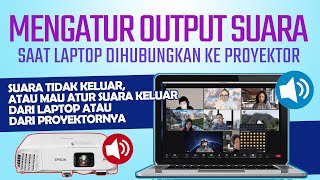 Cara mengatur output suara ketika laptop terhubung dengan proyektor