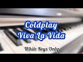 Viva la vida  coldplaywhite keys only piano coverby huey wen