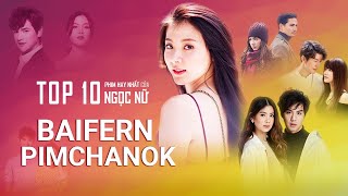 Top 10 Bộ Phim Hay Nhất Của Baifern Pimchanok Ngọc Nữ Màn Ảnh Thái