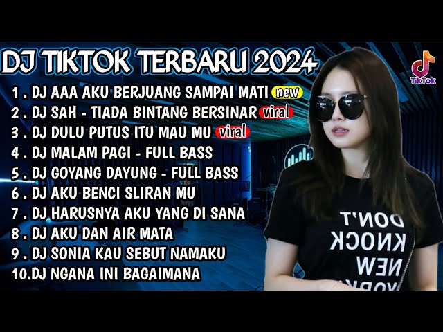 DJ VIRAL TIKTOK TERBARU 2024 - DJ AKU BERJUANG SAMPAI MATI🎵DJ SAH - TIADA BINTANG KAN BERSINAR class=