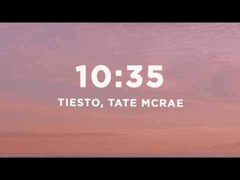 Tiësto - 10:35 (Lyrics) ft. Tate McRae