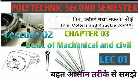 पिन, काटर, और, नकल जोङ  Lecture 2 chapter3polytechnic second semester BMCE by poly technical classes