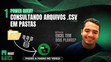 Usando POWER QUERY para buscar arquivos CSV em PASTA (aula 1)