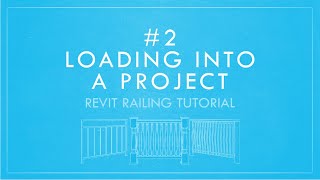 Revit Railings | Loading Into a Project