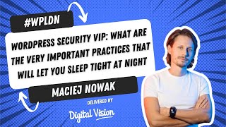 Mastering WordPress Security: Essential Practices to Protect Your Site by Maciej Nowak | #WPLDN