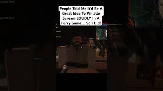 I Did A Whistle Scream In A Furry Game, And Got A Totally Different Reaction Than Expected …