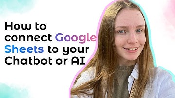 How to connect Google Sheets to your Chatbot or AI agent
