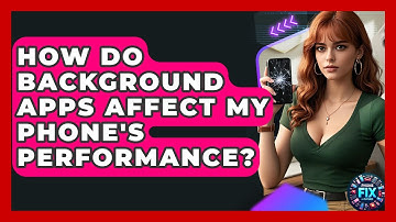 How Do Background Apps Affect My Phone