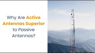 why are active antennas superior to passive antennas